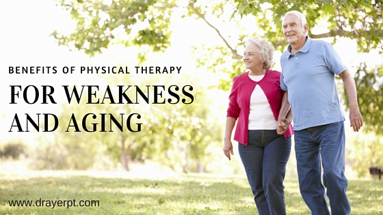 physical therapy for weakness and aging